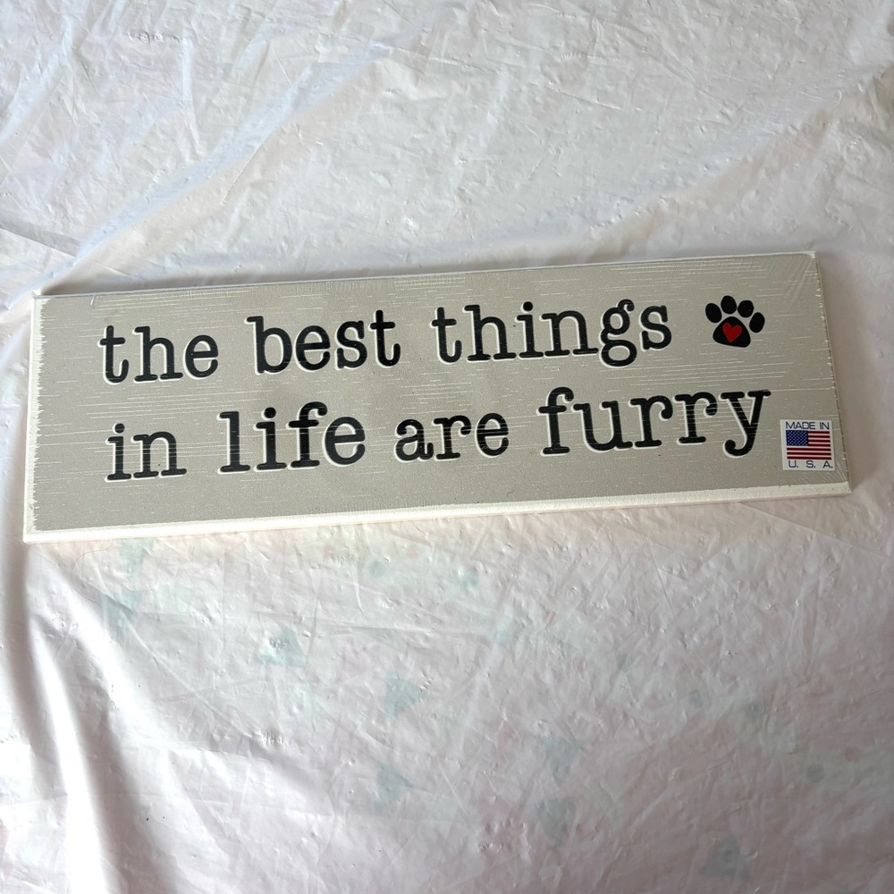 NWT Sign Gray Black Dog The Best Things in Life Are Furry Wood Wall Sign